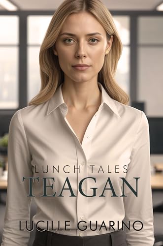 Lunch Tales: Teagan