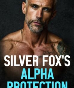 Silver Fox's Alpha Protection (Still A Hero Book 2)