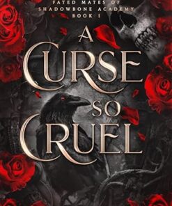 A Curse So Cruel (Fated Mates of Shadowbone Academy Book 1)
