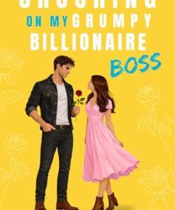 Crushing On My Grumpy Billionaire Boss