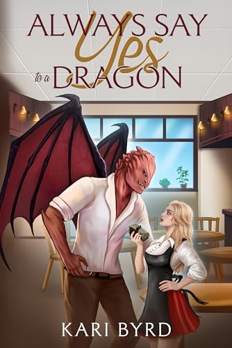 Always Say Yes to a Dragon (Dragons in the City Book 1)