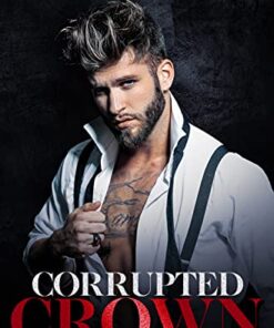 Corrupted Crown (Reckless Reign Trilogy Book 1)