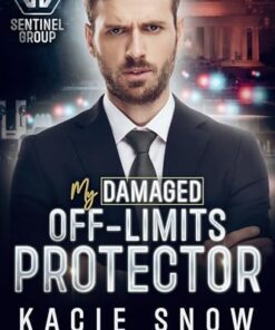 My Damaged Off-Limits Protector (Sentinel Group Book 4)