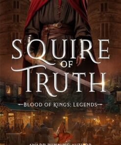 Squire of Truth (Blood of Kings: Legends Book 1)