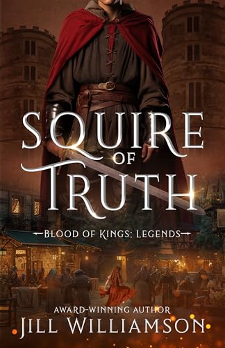 Squire of Truth (Blood of Kings: Legends Book 1)