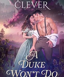 A Duke Won't Do (Dueling for Dukes Book 1)