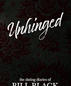 Unhinged: The Dating Diaries of Bill Black