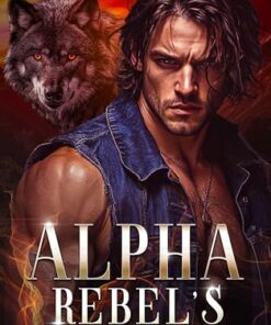 Alpha Rebel's Fae Mate (Shattered Loyalties Book 1)