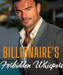 The Billionaire's Forbidden Whispers (Trinity Grande Billionaires Book 1)