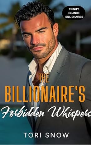 The Billionaire's Forbidden Whispers (Trinity Grande Billionaires Book 1)