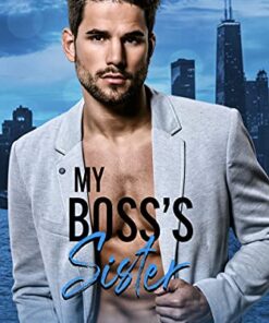 My Boss's Sister (Make Her Mine Series Book 3)