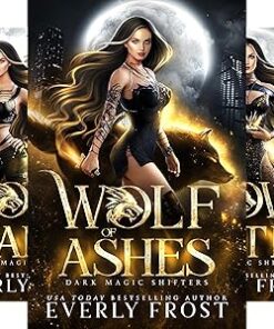 Wolf of Ashes (Dark Magic Shifters Book 1)