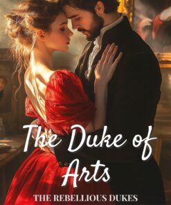 The Duke of Arts (The Rebellious Dukes Book 4)
