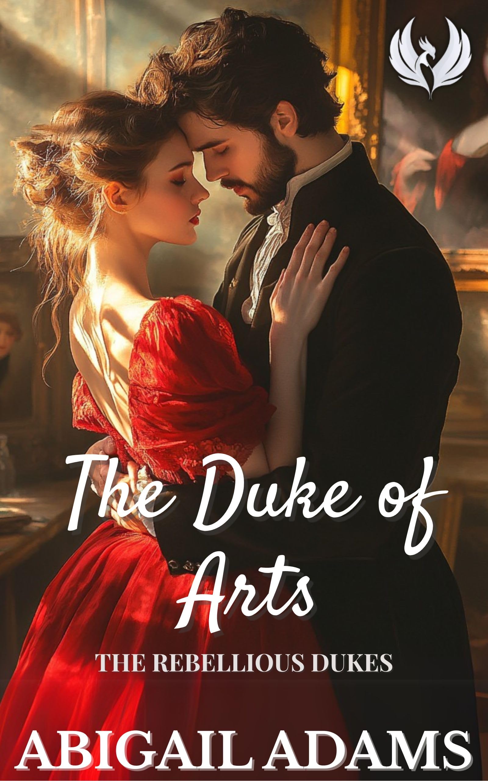 The Duke of Arts (The Rebellious Dukes Book 4)
