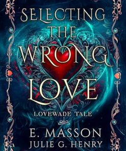 Selecting The Wrong Love (LoveWade Tale Series Book 1)