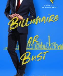 Billionaire or Bust (Cupid vs The Billionaire Book 3)