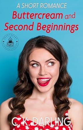 Buttercream and Second Beginnings (Sweetheart Scones & Stories Book 1)