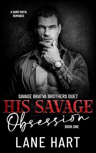 His Savage Obsession (Savage Bratva Brothers Duet Book 1)