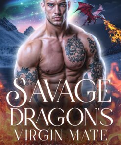 Savage Dragon's Virgin Mate (Alpha Dragon Kings of Silver Peaks Book 2)