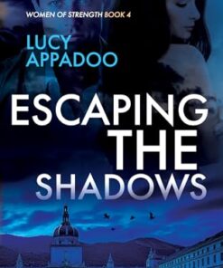 Escaping The Shadows (Women Of Strength Book 4)