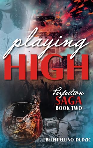 Playing High (Perfection Saga Series Book 2)