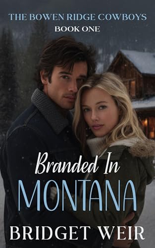 Branded in Montana (The Bowen Ridge Cowboys Book 1)