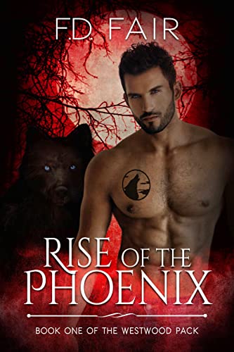 Rise of the Phoenix (The Westwood Pack Book 1)