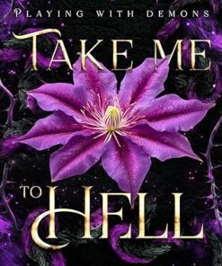 Take Me to Hell (Playing with Demons Book 1)