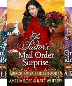 The Pastor's Mail Order Surprise (Birch River Brides Book 1)