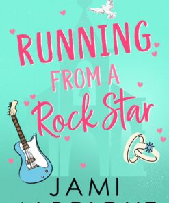 Running From A Rock Star (Brides on the Run Book 1)