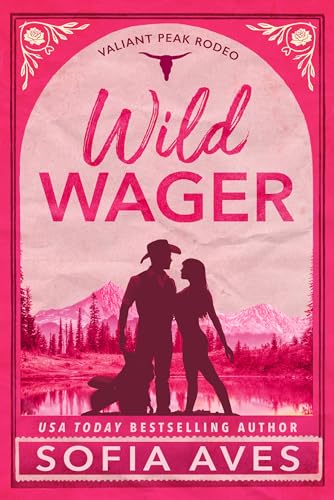 Wild Wager (Valiant Peak Rodeo Book 1)