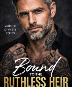 Bound to the Ruthless Heir (Moretti Dynasty Series Book 1)