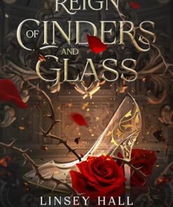 Reign of Cinders and Glass (Fated Fairytales Book 1)
