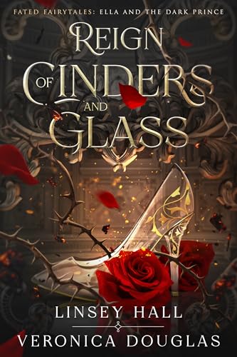 Reign of Cinders and Glass (Fated Fairytales Book 1)