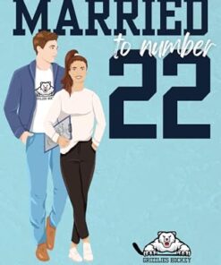 Married to Number Twenty-Two (Grizzlies Hockey Book 1)