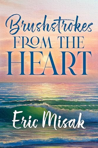 Brushstrokes From The Heart