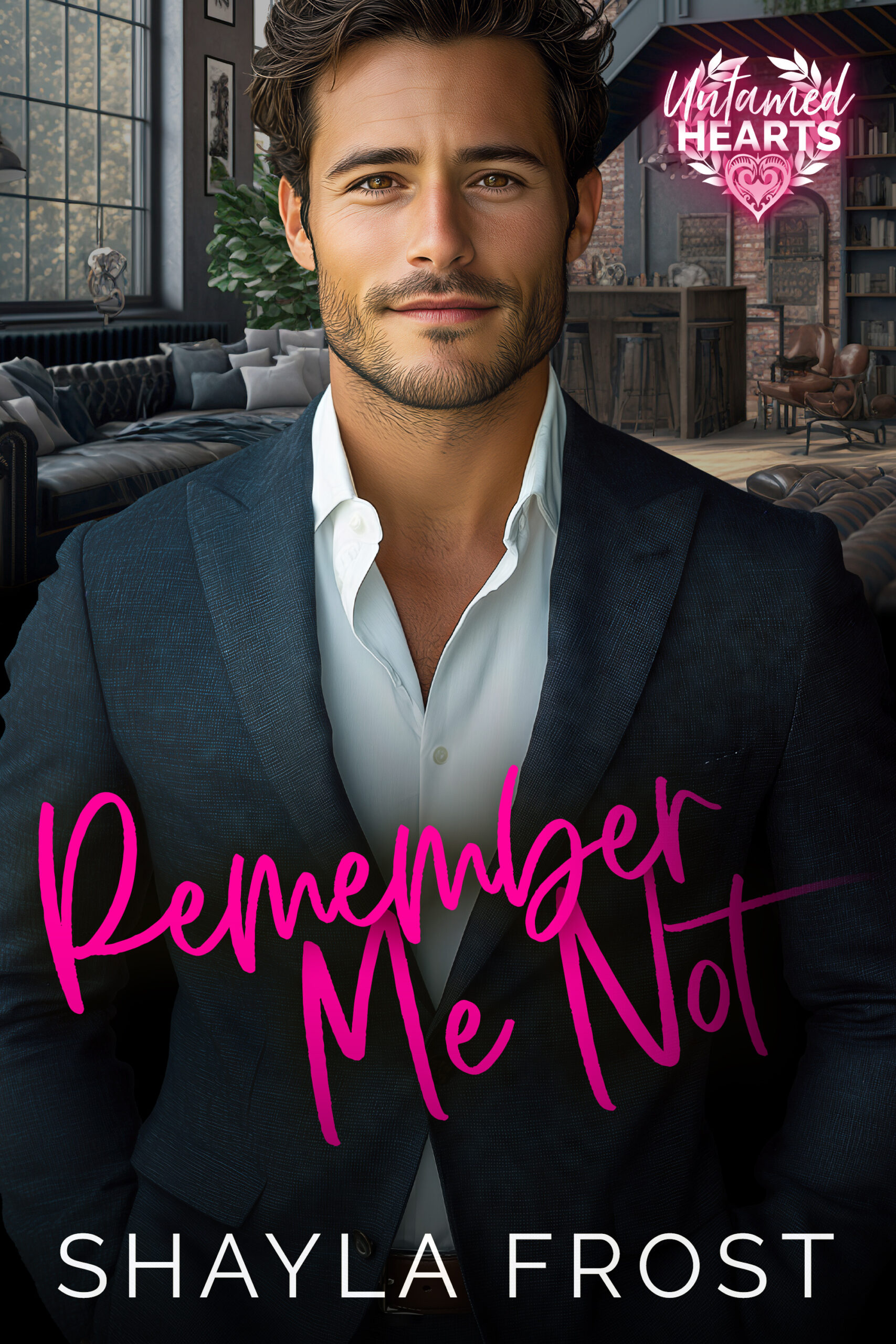 Remember Me Not (Untamed Hearts Book 1)