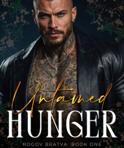 Untamed Hunger (Rogov Bratva Book 1)