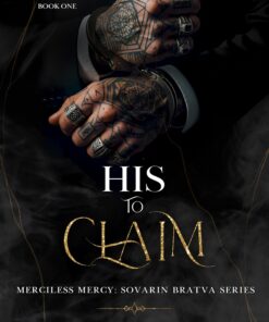 His to Claim (Merciless Mercy: Sovarin Bratva Series Book 1)