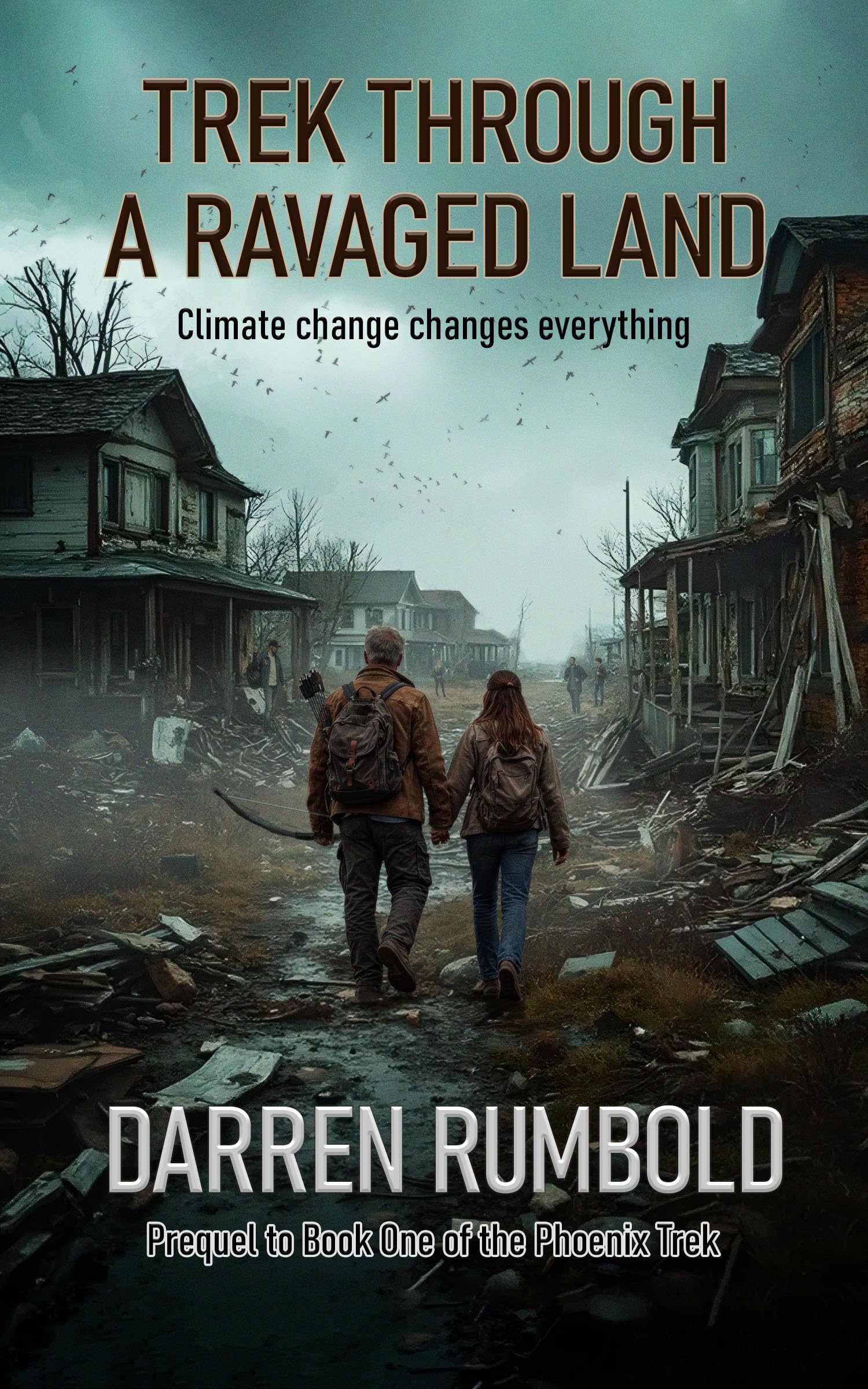 Trek Through a Ravaged Land (Phoenix Treks Book 2)