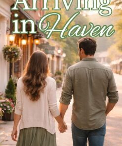 Arriving in Haven (Haven Small Town Romance Series Book 1)