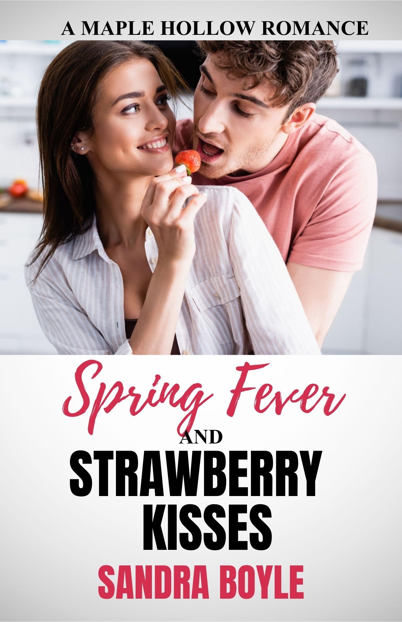 Spring Fever and Strawberry Kisses