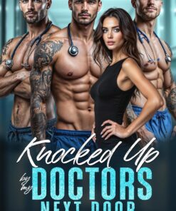 Knocked Up by My Doctors Next Door (Surprise Baby Daddies Book 11)