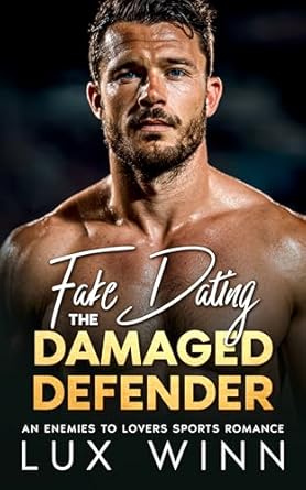 Fake Dating The Damaged Defender