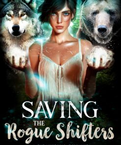 Saving the Rogue Shifters (A Paranormal Romance Series Book 4)