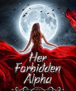 Her Forbidden Alpha (The Alpha Series Book 1)