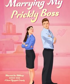 Marrying My Prickly Boss (Married for Millions Book 1)