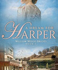 A Dream for Harper (Willow Wood Brides Book 3)