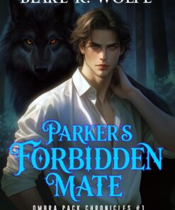 Parker's Forbidden Mate (Ombra Pack Chronicles Book 1)