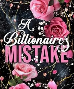 A Billionaire's Mistake (Billionaire Series Book 1)
